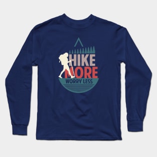 Hike More Worry Less Tshirt Funny Hiking Long Sleeve T-Shirt